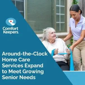 Comfort Keepers Of Austin, TX Shares Availability of Around-the-Clock Home Care Services Comfort Keepers Of Austin, TX Shares Availability of Around-the-Clock Home Care Services