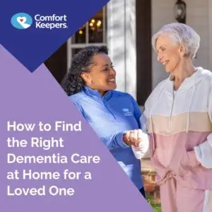 Comfort Keepers Of Kalispell Announces Guidance On Finding Dementia Care At Home Comfort Keepers Of Kalispell Announces Guidance On Finding Dementia Care At Home
