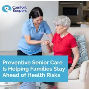 Comfort Keepers of Pitman Highlights Preventive Senior Care for Families in Mullica Hill, NJ Comfort Keepers of Pitman Highlights Preventive Senior Care for Families in Mullica Hill, NJ